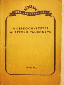 A gépkocsivezetés alapfokú tankönyve [antikvár]