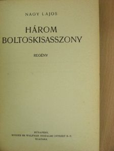Nagy Lajos - Három boltoskisasszony [antikvár]
