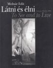 Molnár Edit - Látni és élni / To See and to Live [antikvár]