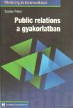 Szeles Péter - Public relations a gyakorlatban [antikvár]