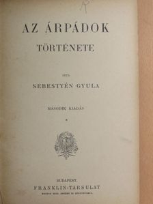 Sebestyén Gyula - Az Árpádok története [antikvár]