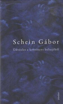 Schein Gábor - Üdvözlet a kontinens belsejéből [antikvár]