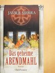Javier Sierra - Das geheime Abendmahl [antikvár]