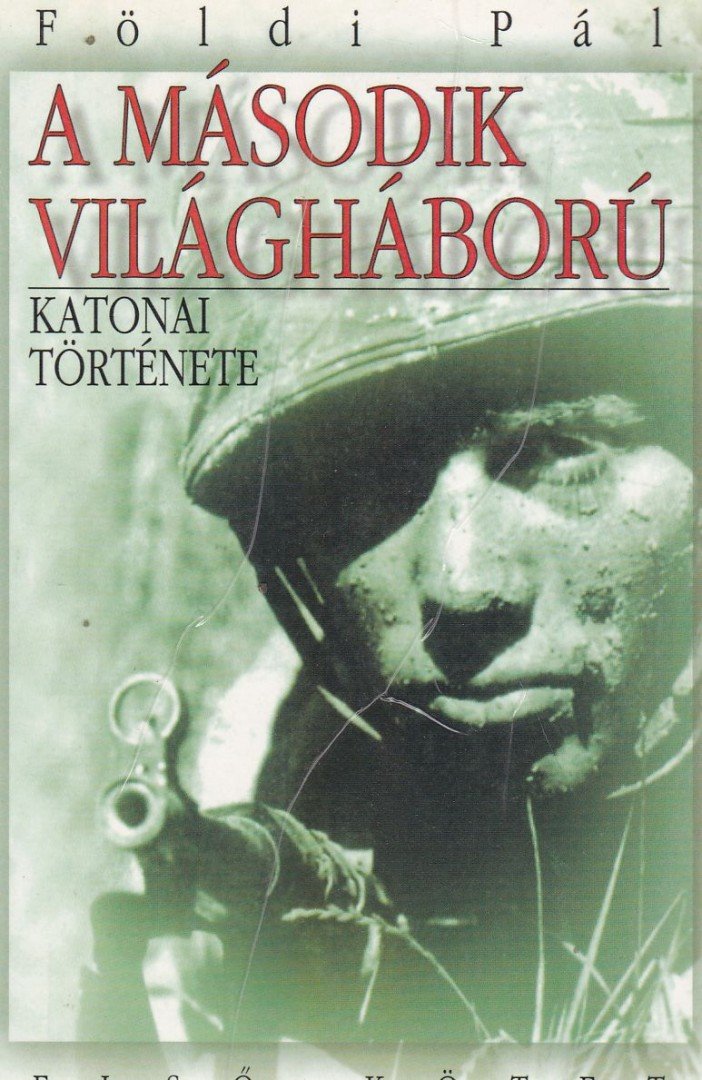 FÖLDI PÁL - A második világháború katonai története I. [antikvár]