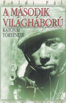 FÖLDI PÁL - A második világháború katonai története I. [antikvár]