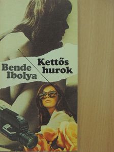 Bende Ibolya - Kettős hurok [antikvár]