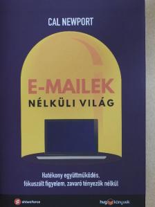 Cal Newport - E-mailek nélküli világ [antikvár]