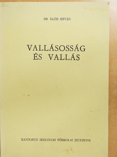 Dr. Előd István - Vallásosság és vallás [antikvár]