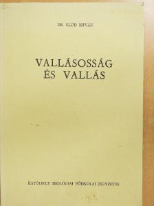 Dr. Előd István - Vallásosság és vallás [antikvár]