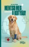 Dr. Piller Pálma - Mentsd meg a kutyád!