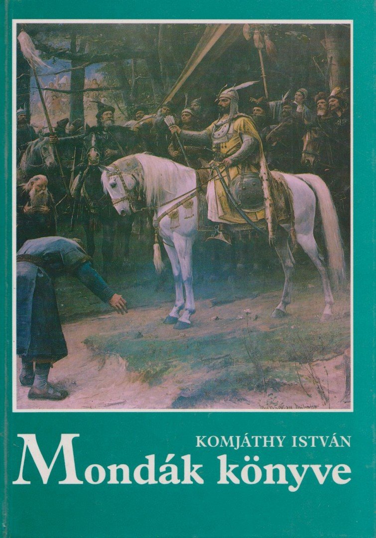 Komjáthy István - Mondák könyve [antikvár]