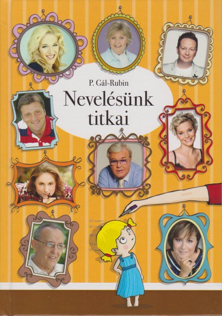 P. Gál Judit, Rubin Kata - Nevelésünk titkai [antikvár]
