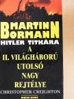Cristopher Creighton - Martin Bormann Hitler titkára [antikvár]