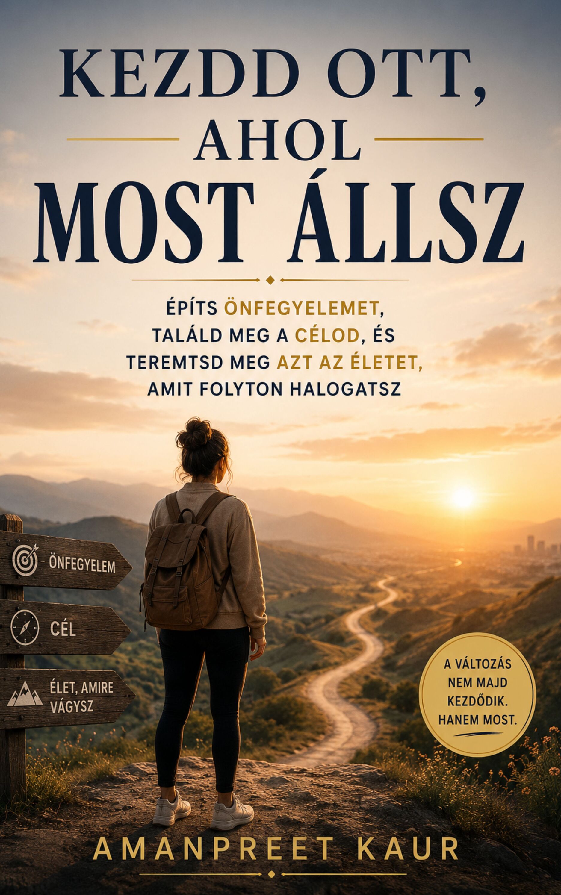 Kaur Amanpreet - Kezdd Ott, Ahol Most Állsz [eKönyv: epub, mobi]