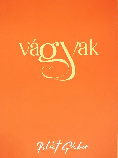 Pilát Gábor - Vágyak [antikvár]