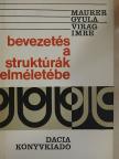 Maurer Gyula - Bevezetés a struktúrák elméletébe [antikvár]