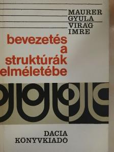 Maurer Gyula - Bevezetés a struktúrák elméletébe [antikvár]