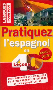 José G.-Marrón, Christian Régnier, Julian Torralbo - Pratiquez l'espagnol en 40 lecons [antikvár]
