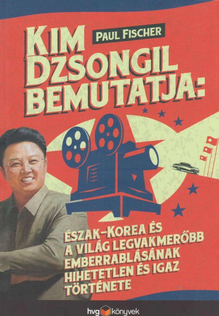 Fischer, Paul - Kim Dzsongil bemutatja [antikvár]