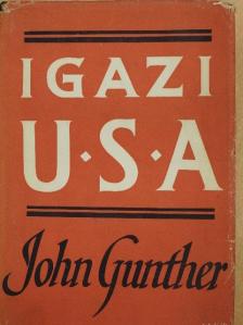 John Gunther - Igazi U. S. A. [antikvár]