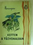 Gabit Muszrepov - Ketten a tűzvonalban [antikvár]