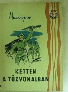 Gabit Muszrepov - Ketten a tűzvonalban [antikvár]