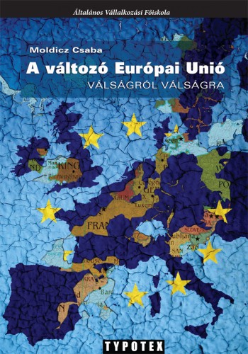 Moldicz Csaba - A változó Európai Unió [eKönyv: epub, mobi]