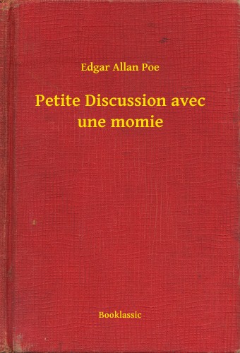 Edgar Allan Poe - Petite Discussion avec une momie [eKönyv: epub, mobi]